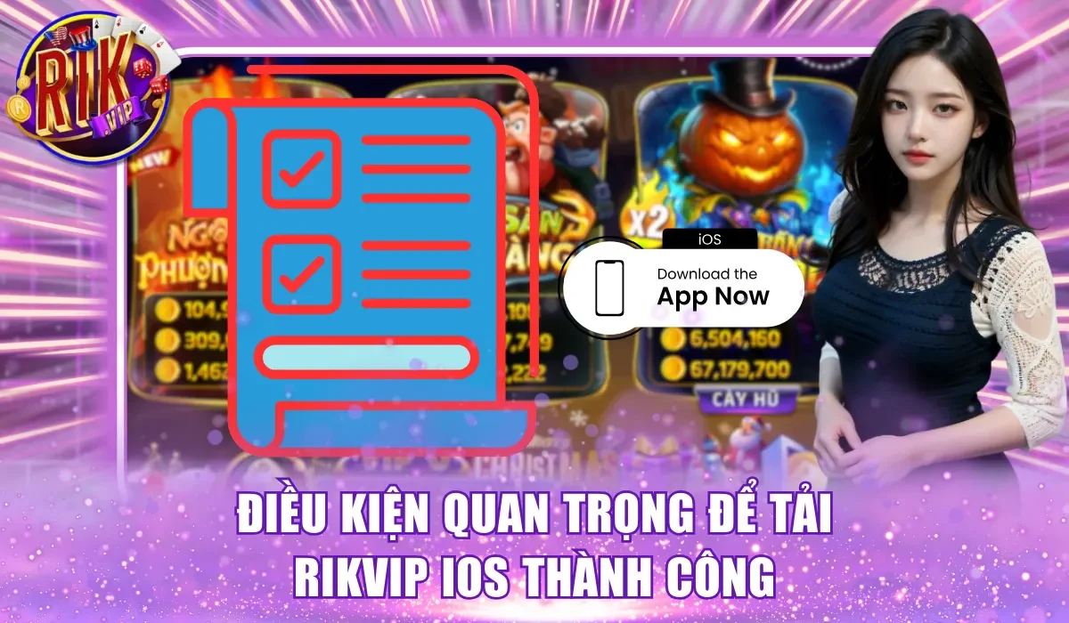 Điều kiện quan trọng để tải Rikvip iOS thành công