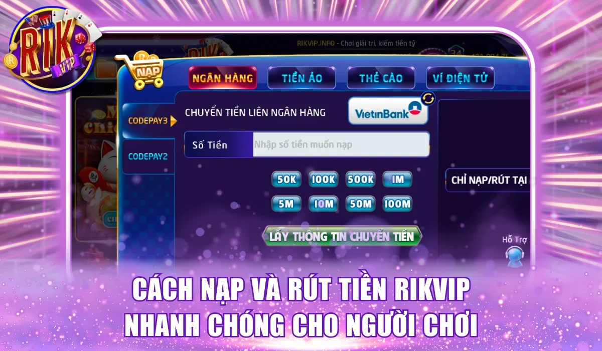 Nạp rút tiền Rikvip không khó khi thực hiện theo hướng dẫn