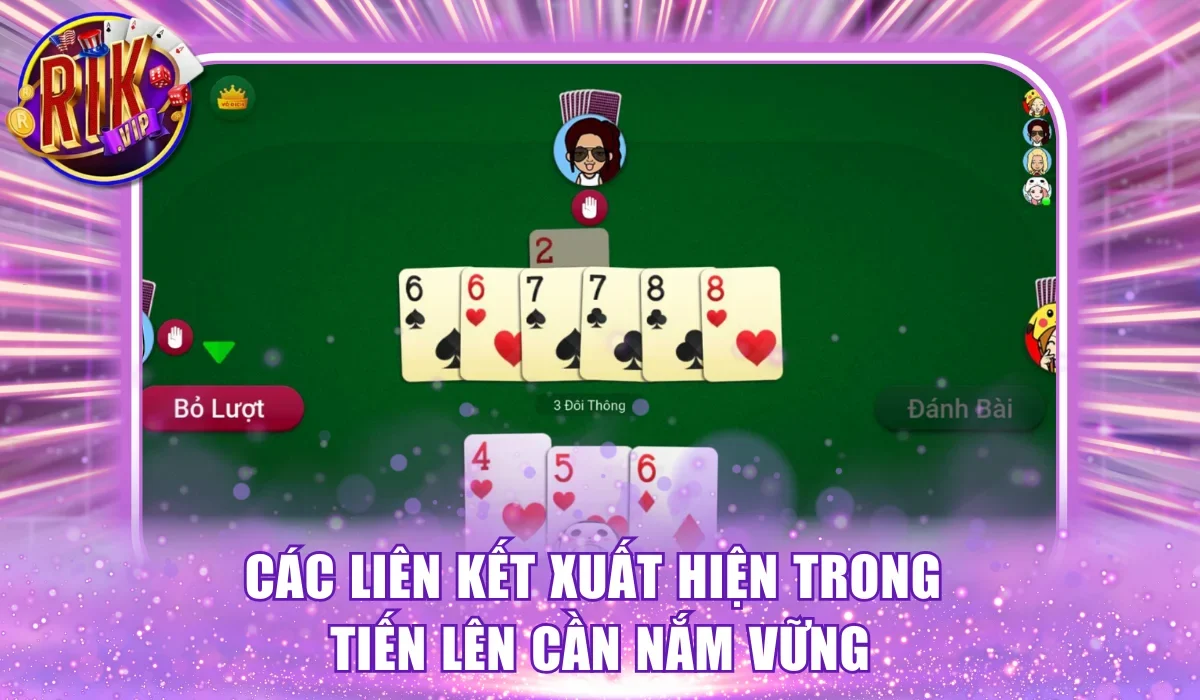 Các liên kết xuất hiện trong tiến lên cần nắm vững