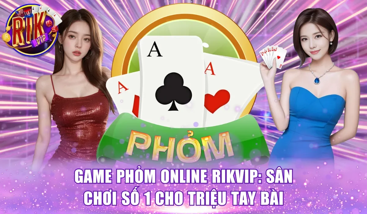 Game Phỏm online RikVip