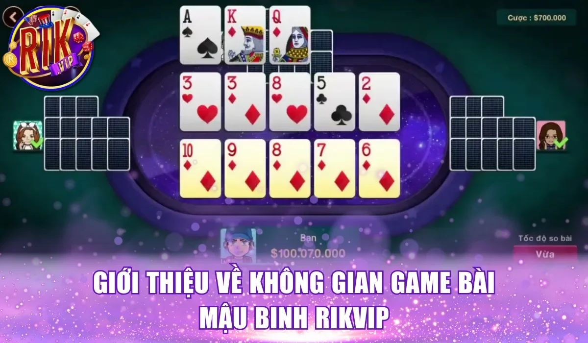 Giới thiệu về không gian game bài Mậu Binh Rikvip